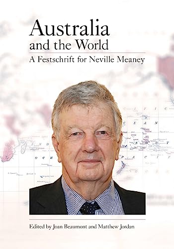 Beispielbild fr Australia and the world: a festschrift for Neville Meaney zum Verkauf von Lucky's Textbooks