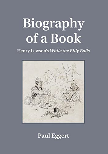 Stock image for Biography of a Book: Henry Lawson's While the Billy Boils for sale by GreatBookPrices