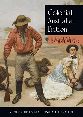 Stock image for Colonial Australian Fiction: Character Types, Social Formations and the Colonial Economy (Sydney Studies in Australian Literature) for sale by Lucky's Textbooks