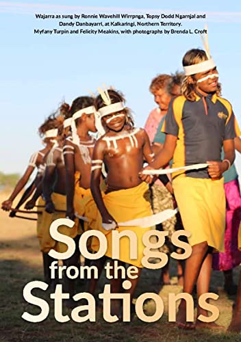 Stock image for Songs from the Stations: Wajarra as Performed by Ronnie Wavehill Wirrpnga, Topsy Dodd Ngarnjal and Dandy Danbayarri at Kalkaringi (Indigenous Music of Australia) for sale by Lucky's Textbooks