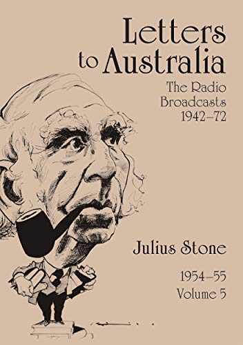 Beispielbild fr Letters to Australia, Volume 5: Essays from 1954-1955 (The Radio Broadcasts 1942-72) zum Verkauf von Lucky's Textbooks