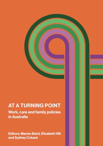 Stock image for At a Turning Point: Work, care and family policies in Australia for sale by GreatBookPrices