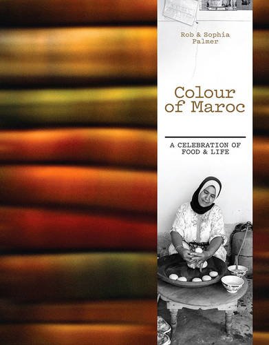 Stock image for Colour of Maroc: A Celebration of Food and Life for sale by MusicMagpie
