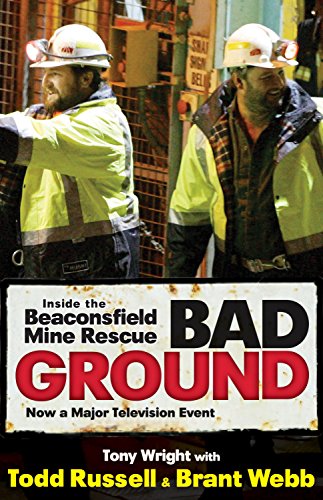 Stock image for BAD GROUND : INSIDE THE BEACONSFIELD MINE RESCUE for sale by Dromanabooks