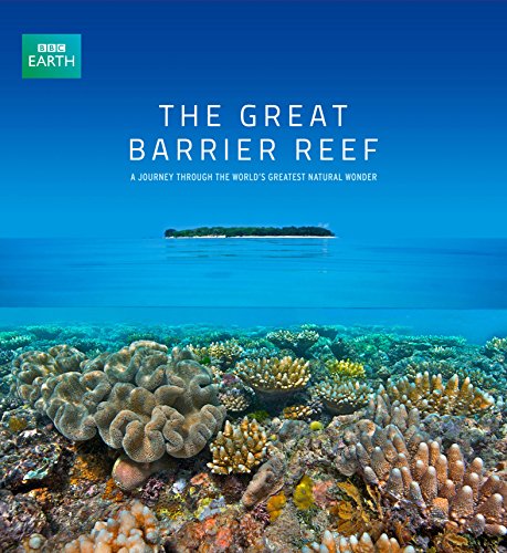 9781743361795: The Great Barrier Reef (BBC Earth): A Journey Through the World's Greatest Natural Wonder