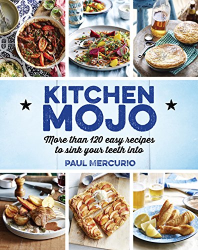 9781743361818: Kitchen Mojo: 120 + easy recipes to sink your teeth into