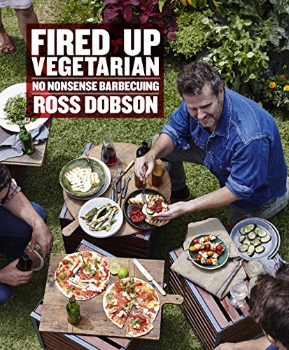 Stock image for Fired Up Vegetarian: No nonsense barbecuing for sale by WorldofBooks