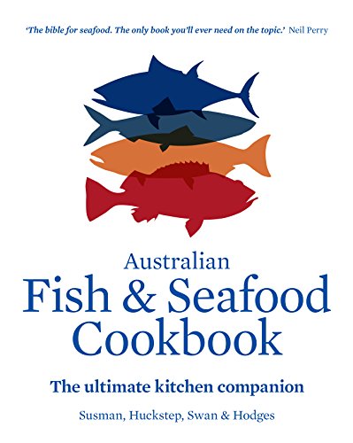 Stock image for Australian Fish and Seafood Cookbook: The Ultimate Kitchen Companion for sale by Boodle Books