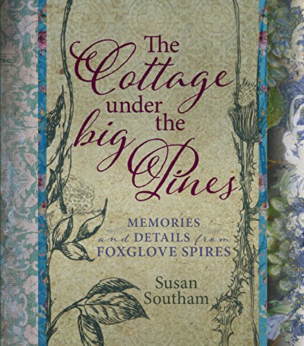 Stock image for The Cottage under the Big Pines: Memories and Details from Foxglove Spires for sale by Lectioz Books