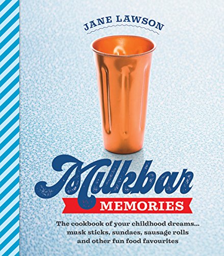 Stock image for Milkbar Memories: The Cookbook of Your Childhood Dreams.Musk Sticks, Milkshakes and Other Fun Favourites for sale by Mispah books