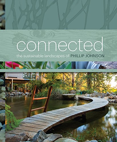 Connected: The Sustainable Landscapes of Phillip Johnson