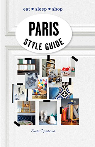 Stock image for Paris Style Guide: Eat * Sleep * Shop for sale by WorldofBooks
