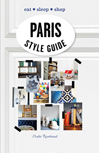 9781743364659: Paris Style Guide: Eat * Sleep * Shop