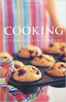 Beispielbild fr Cooking, a Commonsense Guide zum Verkauf von Bookmonger.Ltd