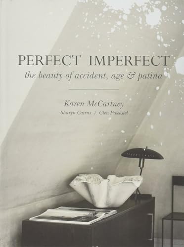 9781743364826: PERFECT IMPERFECT: The Beauty Of Accident Age And Patina