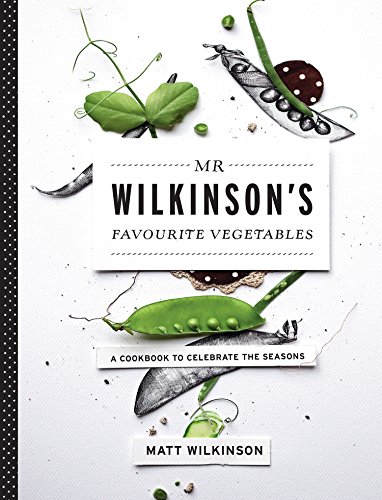 Stock image for Mr Wilkinson's Favourite Vegetables: A cookbook to celebrate the seasons for sale by WorldofBooks