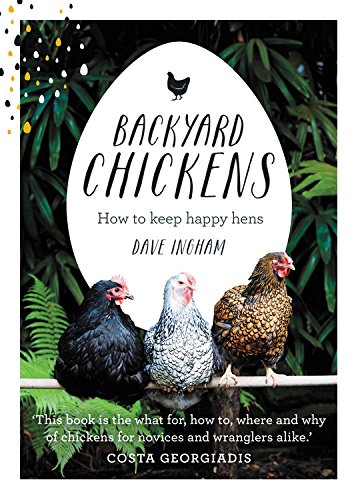 Stock image for Backyard Chickens: How to keep happy hens for sale by SecondSale