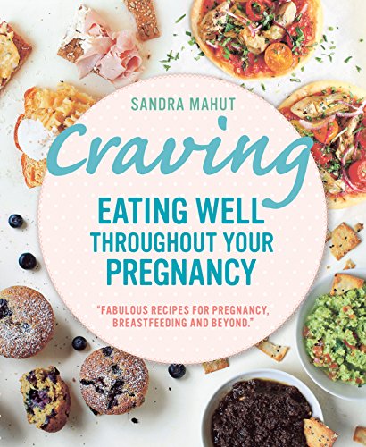 Stock image for Craving: Eating Well Throughout Your Pregnancy for sale by ThriftBooks-Dallas