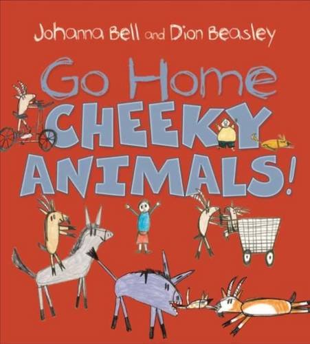 Beispielbild fr Go Home, Cheeky Animals! zum Verkauf von Blackwell's