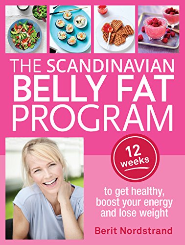 9781743368909: Scandinavian Belly Fat Program: 12 Weeks to Get Healthy, Boost Your Energy and Lose Weight