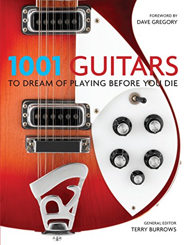 9781743369128: 1001 Guitars to Dream of Playing Before You Die