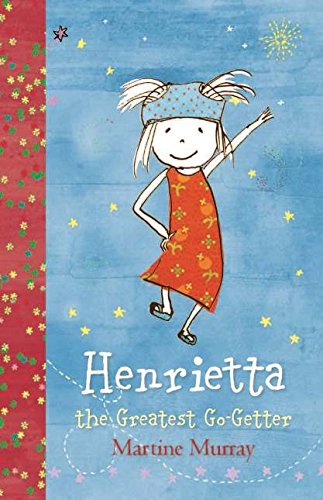 Beispielbild fr Henrietta, the Greatest Go-Getter (The Henrietta Series) zum Verkauf von WorldofBooks