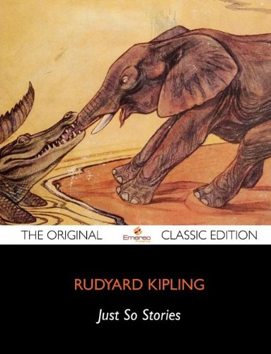 Just So Stories - The Original Classic Edition (9781743383872) by Kipling, Rudyard