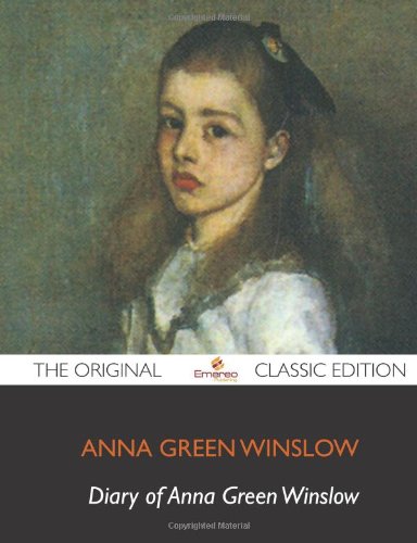 9781743384145: Diary of Anna Green Winslow - The Original Classic Edition