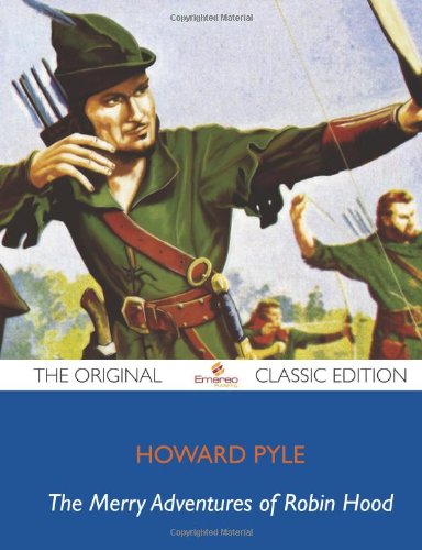 The Merry Adventures of Robin Hood - The Original Classic Edition (9781743444238) by Pyle, Howard