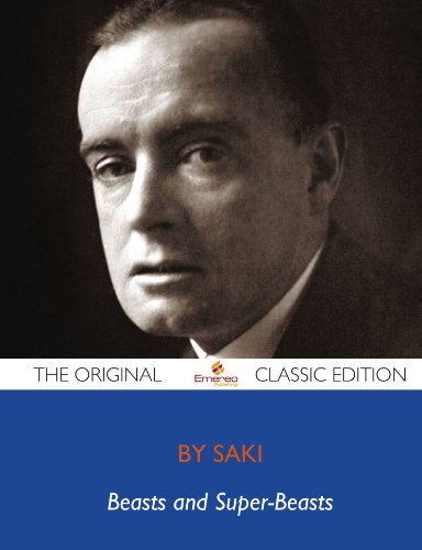 Beasts and Super-Beasts - The Original Classic Edition (9781743448991) by Saki, .