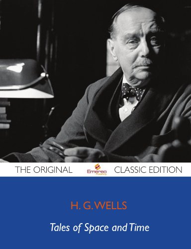 Tales of Space and Time - The Original Classic Edition (9781743449356) by Wells, H.G.