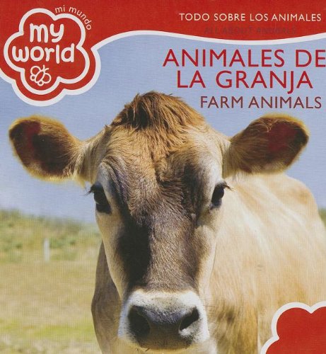 Stock image for Animales de la Granja Farm Animals: Eodo Sobre Los Animales All About Animals (Mi Mundo My World) (Spanish and English Edition) for sale by SecondSale