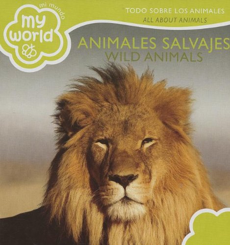 Beispielbild fr Animales Salvajes / Wild Animals: Todo Sobre Las Animales / All About Animales (Mi Mindo / My World) zum Verkauf von Better World Books