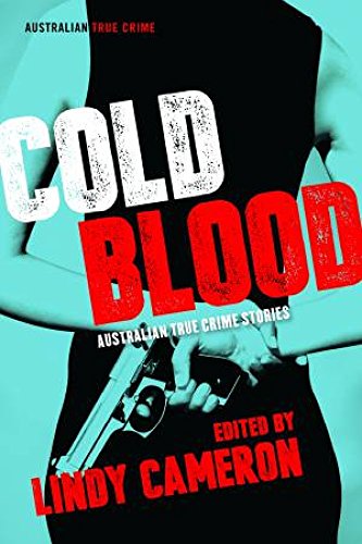 Imagen de archivo de Cold blood ; Australian true crime stories a la venta por Syber's Books