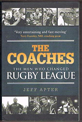 Beispielbild fr The Coaches: The Men Who Changed Rugby League zum Verkauf von THEVILLAGEBOOKSTORE