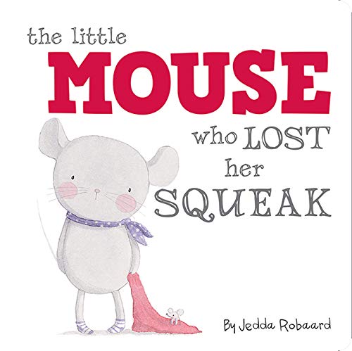9781743467695: The Little Mouse Who Lost Her Squeak (Little Creatures)