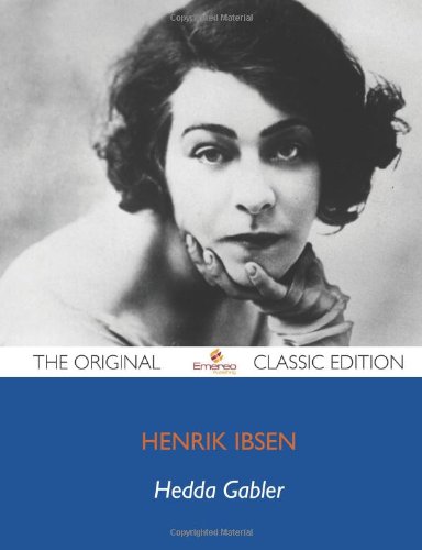 Hedda Gabler - The Original Classic Edition (9781743470619) by Ibsen, Henrik