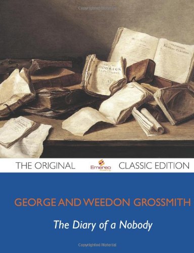 The Diary of a Nobody - The Original Classic Edition (9781743472286) by Grossmith, George