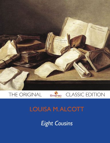Eight Cousins - The Original Classic Edition (9781743472590) by Alcott, Louisa M.