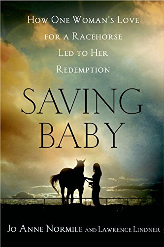 Stock image for Saving Baby: How One Woman's Love for a Racehorse Led to Her Redemption. for sale by BOOKHOME SYDNEY