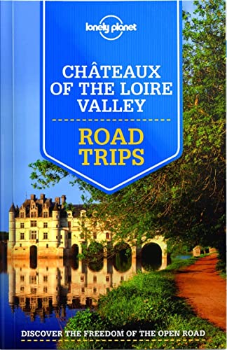 Beispielbild fr Lonely Planet Ch?teaux of the Loire Valley Road Trips (Travel Guide) zum Verkauf von Brit Books