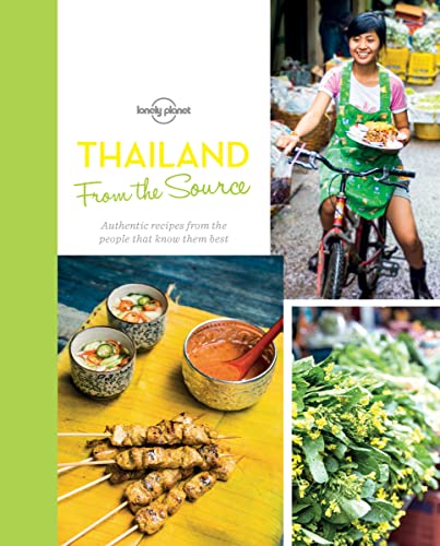 Imagen de archivo de From the Source - Thailand: Thailand's Most Authentic Recipes From the People That Know Them Best (Lonely Planet) a la venta por SecondSale