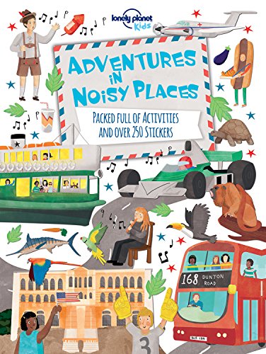 Beispielbild fr Adventures in Noisy Places: Packed Full of Activities and Over 250 Stickers (Lonely Planet Kids) zum Verkauf von HPB-Movies