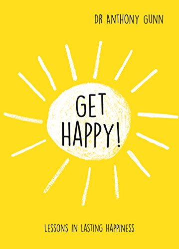 Beispielbild fr Get Happy!: Lessons in Lasting Happiness zum Verkauf von Orion Tech