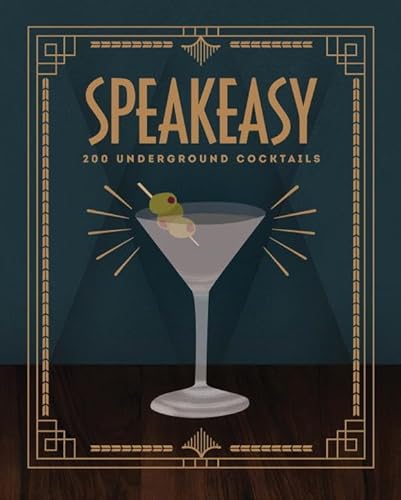 Stock image for Speakeasy: 200 Underground Cocktails for sale by Goodwill Books