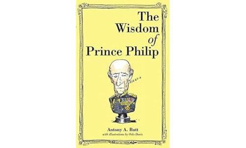 Stock image for The Wisdom of Prince Philip for sale by Blackwell's