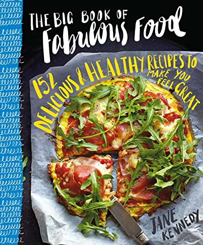 Beispielbild fr The Big Book of Fabulous Food : 152 Delicious and Healthy Recipes to Make You Feel Great zum Verkauf von Better World Books