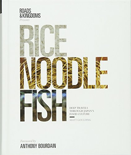 Stock image for Rice, Noodle, Fish: Deep Travels Through Japan's Food Culture for sale by Pieuler Store