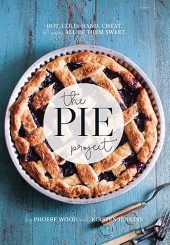 Imagen de archivo de The Pie Project: Hot, Cold, Hand, Cheat. 60 Pies - All of Them Sweet a la venta por ThriftBooks-Atlanta