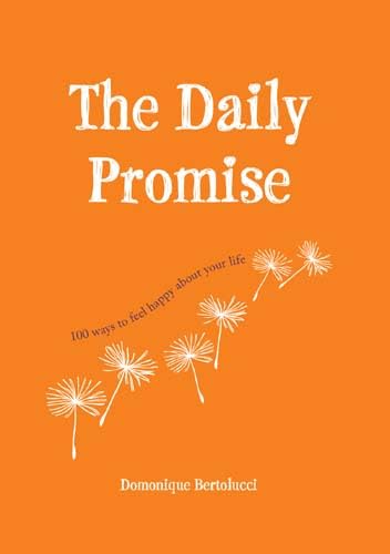 Beispielbild fr The Daily Promise: 100 Ways to Be Kinder to Yourself: 100 Ways to Feel Happy About Your Life zum Verkauf von WorldofBooks